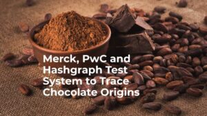 Merck, PwC i Hashgraph testiraju sustav za praćenje podrijetla čokolade